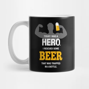 Today I was a Hero Beer Quote Design Mug